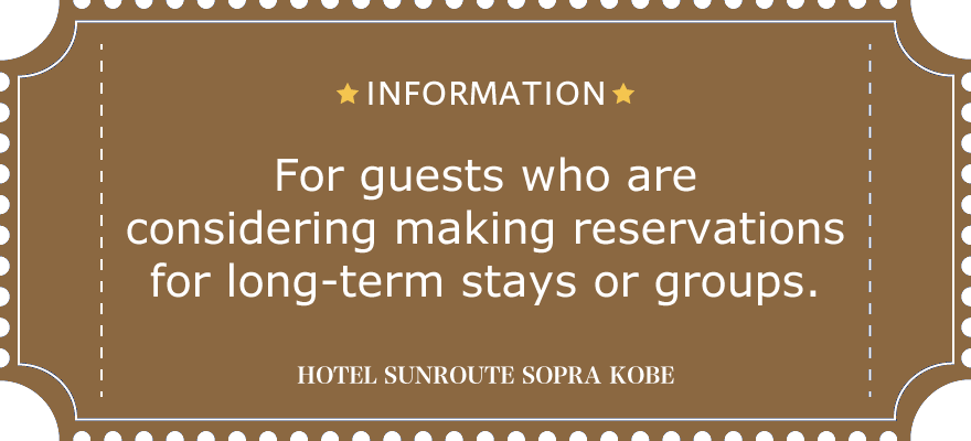 For customers considering long-term stays and group reservations